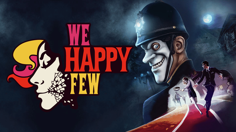We Happy Few Review: Δεν Θα Ήταν Πιο Εύκολο Να Πάρεις το Joy σου;