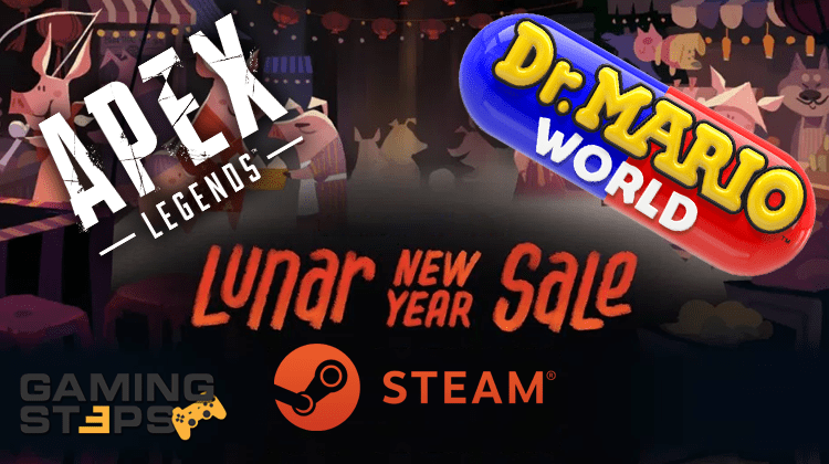 GamingSteps#20190208 - Dr. Mario World, Steam Lunar New Year Sale 2019, Apex Legends