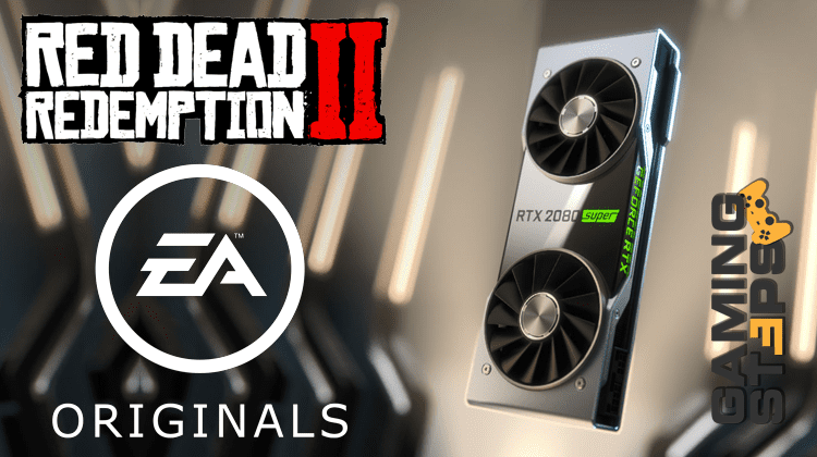 GamingSteps#20190706 - Nvidia RTX Super Series, Φήμες για PC Έκδοση Red Dead Redemption 2