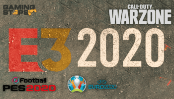 GamingSteps#20200314 - E3 2020, Call Of Duty: Warzone, eFootball PES 2020 UEFA Euro DLC