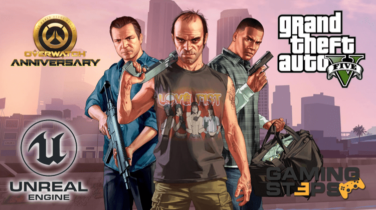 GamingSteps#20200516 - Epic Games Store, GTA V, Overwatch Anniversary 2020, Unreal Engine 5