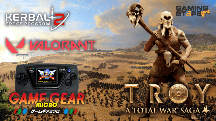 GamingSteps#20200606 - Sega Game Gear Micro, Total War Saga: Troy, Valorant Ban