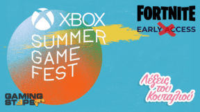 GamingSteps#20200704 - Ελληνικό Mobile Game, Fortnite Early Access, Xbox Summer Game Fest