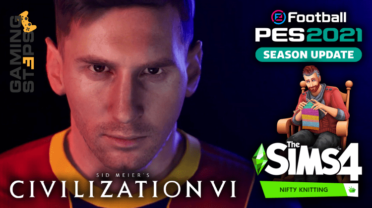 GamingSteps#20200718 - eFootball PES 2021, The Sims 4 Nifty Knitting, Civilization 6 Ethiopia Pack