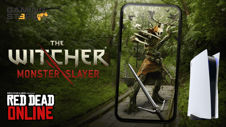 GamingSteps#20210430 - The Witcher Για Κινητά, Πόλεμος Στους Cheater Του Red Dead Online