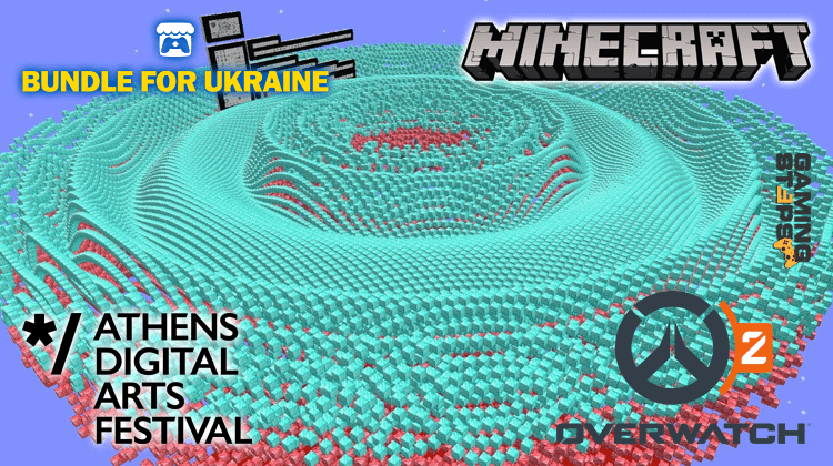 GamingSteps#20220312 - 18ο ADAF, Bundle for Ukraine Από Το itch.io, Beta Του Overwatch 2, Μαθηματικά Στο Minecraft