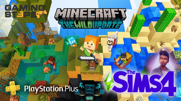 GamingSteps#20220528 - PlayStation Plus Σε PC, Minecraft The Wild Update, Αντωνυμίες Προσφώνησης Στο The Sims 4