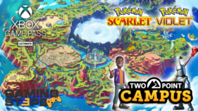 GamingSteps#20220806 - Οικογενειακό Xbox Game Pass, Pokémon Scarlet Και Violet Περιοχή Paldea, Two Point Campus