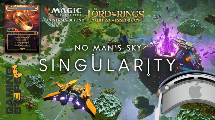 GamingSteps#20230610 - Κάρτα 1 Εκ. Δολαρίων Στο MTG LoTR, Apple Vision Pro, Εξεγέρσεις Ρομπότ Στο No Man’s Sky