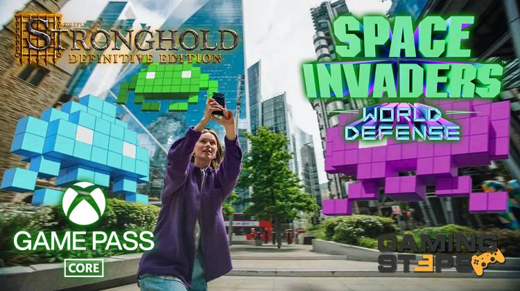 GamingSteps#20230721 - AR Space Invaders Για Κινητά, Τέλος Το Xbox Live Gold, Stronghold Definitive Edition