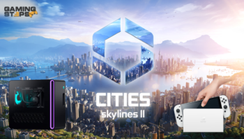 GamingSteps#20230805 - Nintendo Switch 2, Τεράστιοι Χάρτες Στο Cities: Skylines 2, Alienware Aurora R16 Με Νέο Design