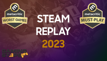 GamingSteps#20231229 - Τα Χειρότερα Και Τα Καλύτερα Παιχνίδια Της Χρονιάς, Το Steam Replay Του 2023