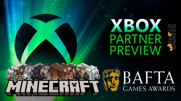 GamingSteps#20240309 - Τα Πάντα Από Το Xbox Partner Preview, Νέοι Λύκοι Στο Minecraft, Υποψηφιότητες BAFTA 2024