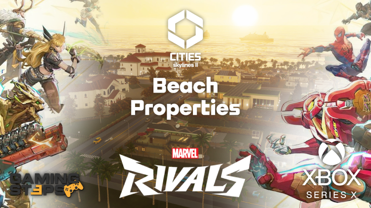 GamingSteps#20240329 - Digital-only Xbox Series X, Καταστροφή Το Cities: Skylines II Beach Properties DLC, Marvel Rivals