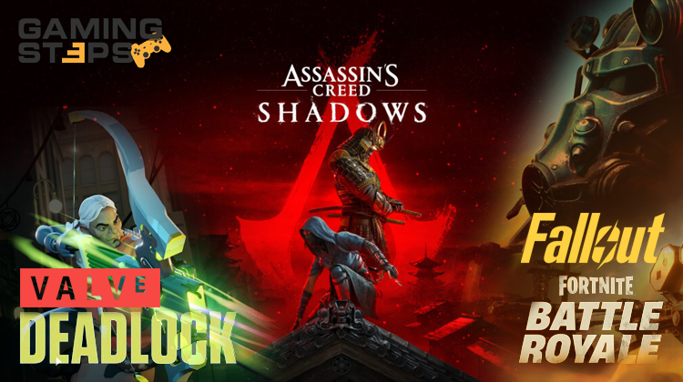 GamingSteps#20240518 - Assassin's Creed Shadows, Το Fallout Συναντά Το Fortnite, Το Hero Shooter Deadlock Από Τη Valve