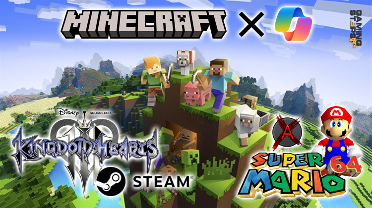 GamingSteps#20240524 - Το Copilot Στο Minecraft, Διαθέσιμο Τα Kingdom Hearts Στο Steam, Super Mario 64 Χωρίς Κουμπί A