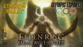 GamingSteps#20240726 - Δωρεάν Περιεχόμενο Stardew Valley, Τελικό Boss Shadow of the Erdtree, Ολυμπιακοί Αγώνες Esports