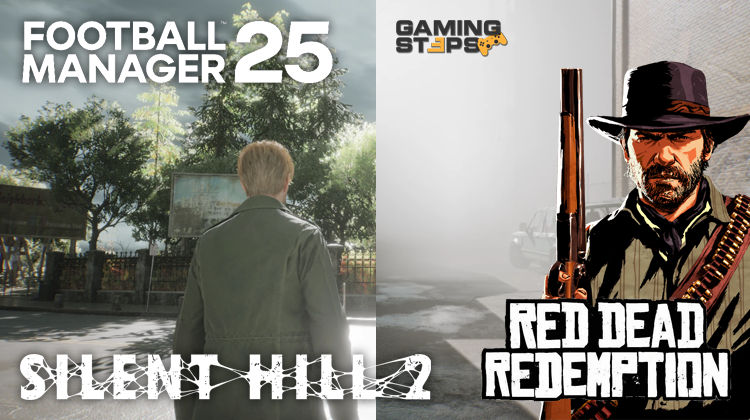 GamingSteps#20241012 - Ομίχλη Στο Silent Hill 2, Αναβολή Κυκλοφορίας Football Manager 25, Red Dead Redemption Για PC