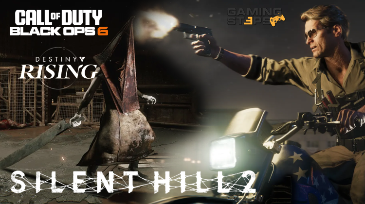 GamingSteps#20241019 - Ρεκόρ Silent Hill 2 Remake, Call of Duty: Black Ops 6 Για PC, Mobile Παιχνίδι Destiny: Rising