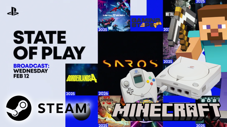 GamingSteps#20250215 - Όλα Τα Νέα Του State Of Play, Όλες Οι Εκπτώσεις Του Steam Για το 2025, To Minecraft Στο Dreamcast