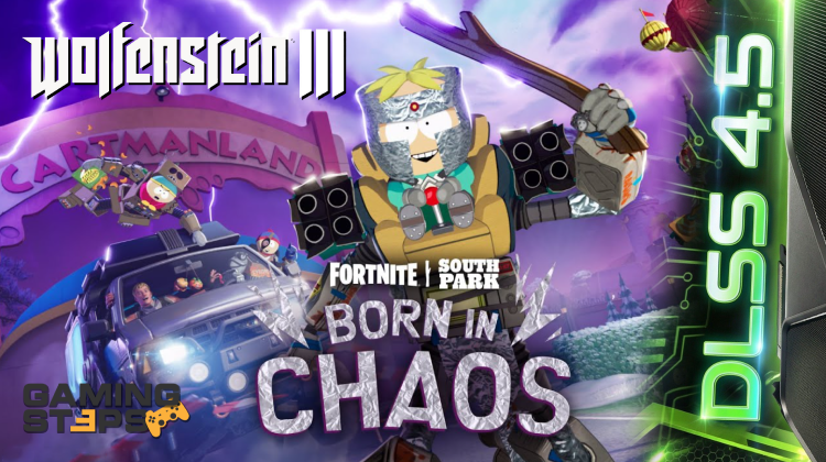 GamingSteps#20260110 - Η Nvidia Ταράζει Τα Νερά Με Το DLSS 4.5 Και ΑΙ, Εισβολή South Park Στο Fortnite, Wolfenstein 3